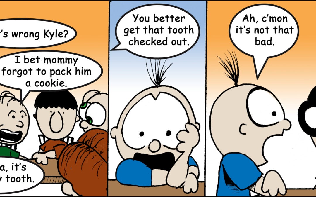 Stupid Is … Comic – #25 – The Tooth Decay Saga Pt 1