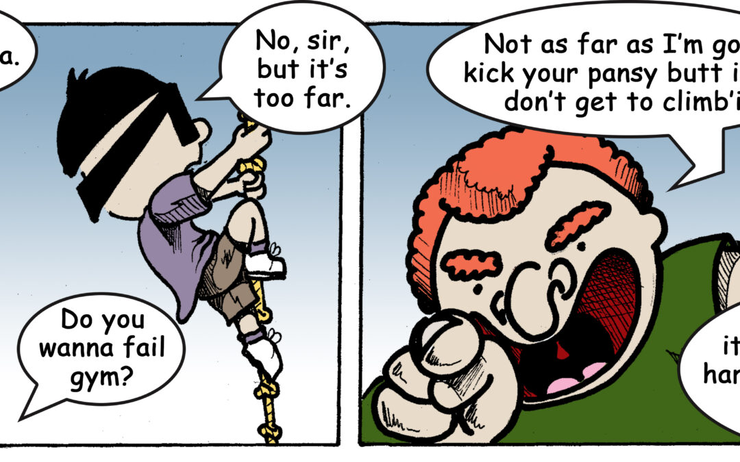 Stupid Is … Comic – #81 – Keep Climbin’