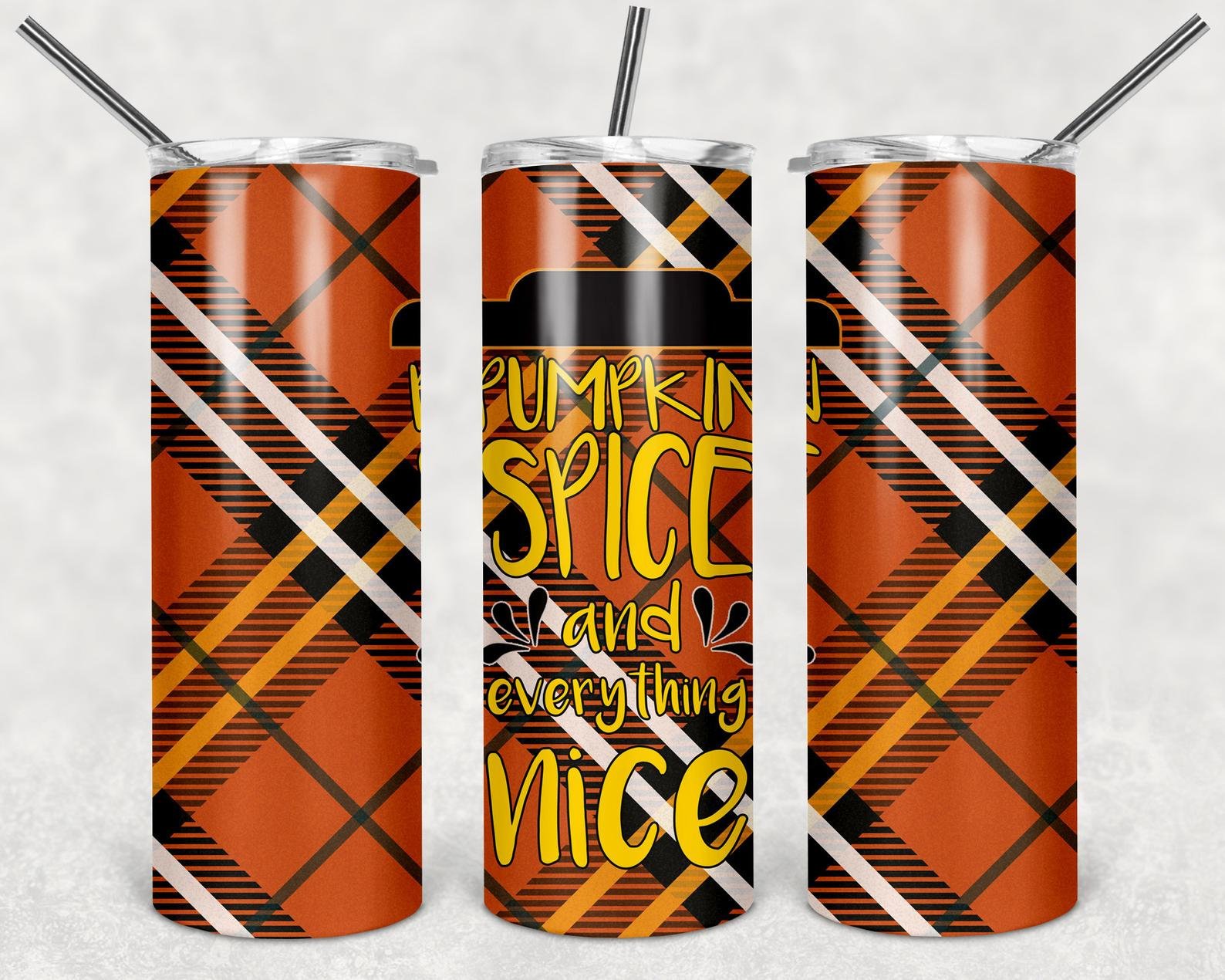 Pumpkin Spice and Everything Nice, 20oz. Skinny Straight Tumbler Pumpkin Spice and Everything Nice, 20oz. Skinny Straight Tumbler