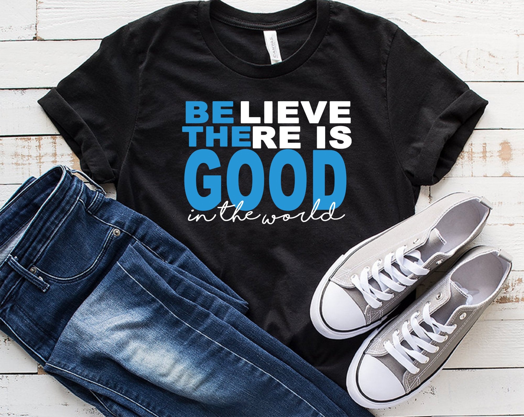 Believe There is Good In the World, Be The Good, PNG/SVG File