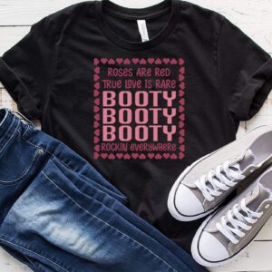 Roses Are Red True Love Is Rare Booty Booty Booty Rockin Everywhere | PNG | SVG