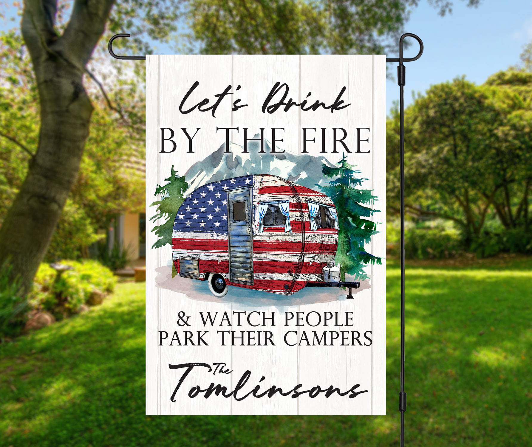 Let's Drink By The Fire and Watch People Park Their Campers, USA Camping Garden Flag, Personalized Garden Flag, Camp, Camping, Camper, Double Sided Flag